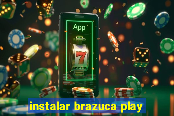 instalar brazuca play